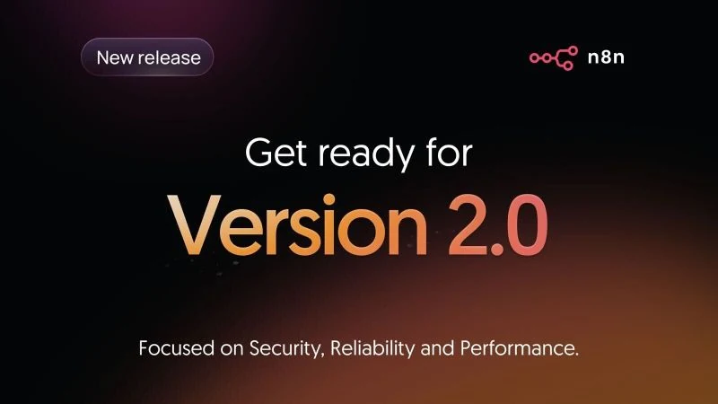n8n 2.0 release announcement — Get ready for Version 2.0 focused on Security, Reliability and Performance. Major January 2026 platform release with task runners default-on, sandbox isolation, AI Agent improvements, and human-in-the-loop tool gates