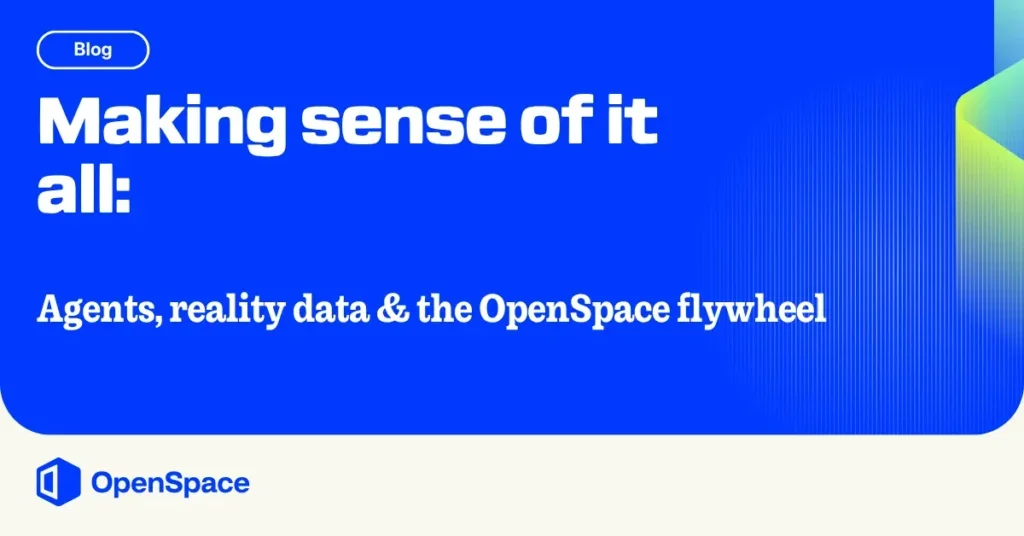 An OpenSpace blog header graphic with the headline 'Making sense of it all: Agents, reality data and the OpenSpace flywheel' on a deep blue background, with the OpenSpace logo and wordmark at the bottom — signaling the company's 2026 direction toward AI agents and reality-data-fed intelligence